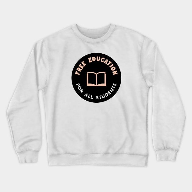 Free Education - Free College Crewneck Sweatshirt by Football from the Left